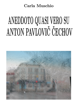 Aneddoto quasi vero su Anton Pavlovich Cechov